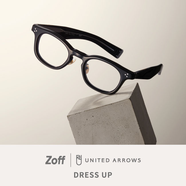 Zoff｜ゾフのトピックス「【新登場】Zoff | UNITED ARROWS DRESS UP