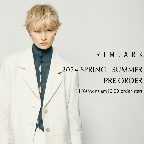 RIM.ARK｜リムアークのトピックス「【RIM.ARK】2024 SPRING - SUMMER ...