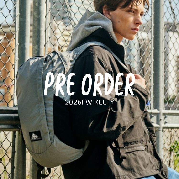 SIERRA DESIGNS / KELTY STORE�i�V�G���f�U�C���Y�P���e�B�X�g�A�j�̃V���b�v�j���[�X�u�yKELTY�z2026FW PREORDER �v