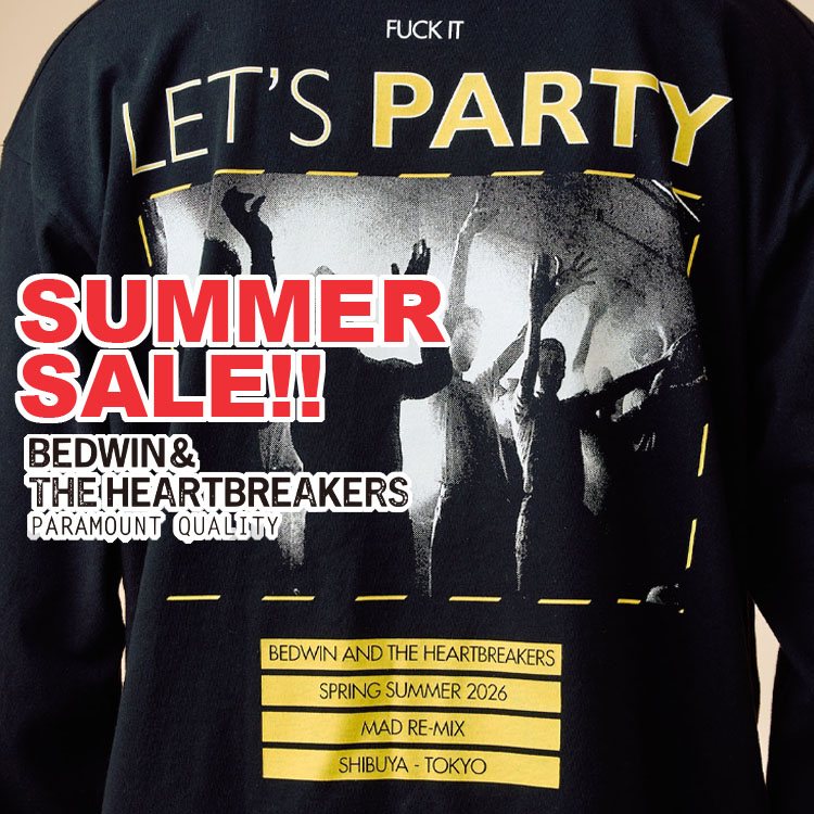 BEDWIN & THE HEARTBREAKERS�i�x�h�E�B�� �A���h �U �n�[�g�u���C�J�[�Y�j�̃V���b�v�j���[�X�u�yBEDWIN�z�܂��Ȃ��I���ISUMMER SALE�J�Ò��I�v