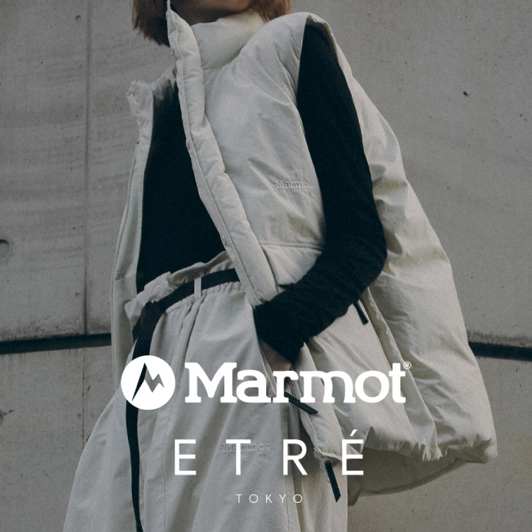ETRE TOKYO｜エトレトウキョウのトピックス「【Marmot × ETRE TOKYO