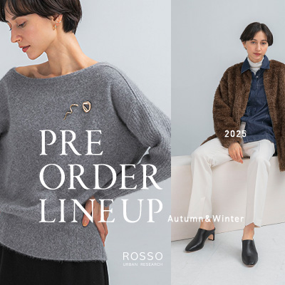 URBAN RESEARCH ROSSOiA[oT[` b\j̃Vbvj[XuPRE-ORDER LINE UP | ROSSO v