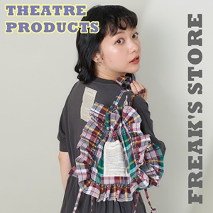 FREAK'S STOREit[NXXgAj̃Vbvj[XuyTHEATRE PRODUCTS × FREAK'S STOREzv