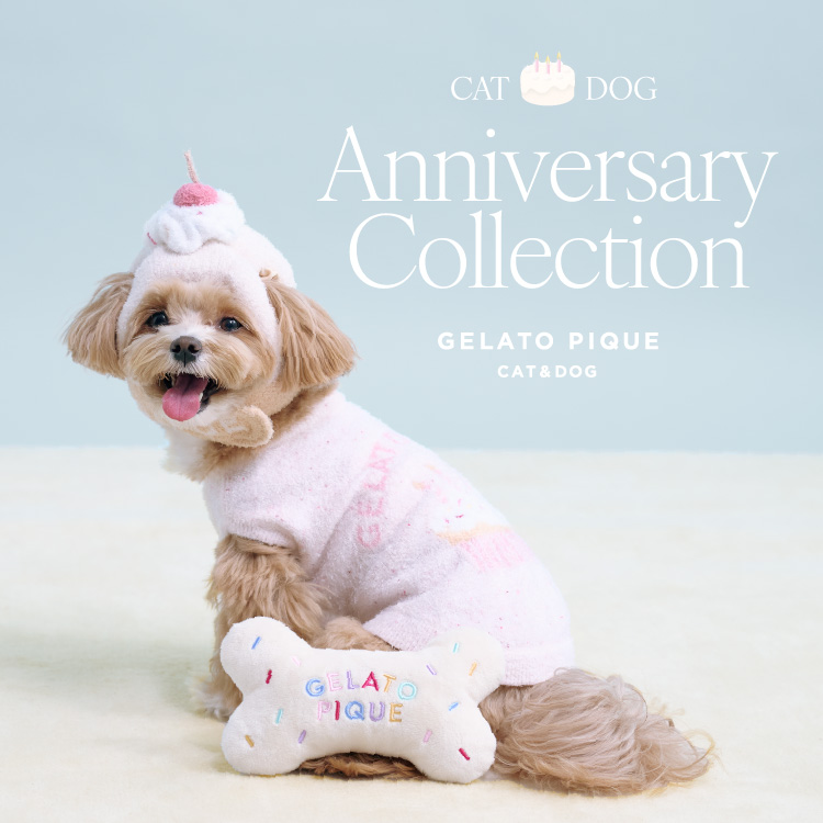 gelato piqueiWF[g@sPj̃Vbvj[XuGELATO PIQUE CAT & DOG Anniversary Collectionv
