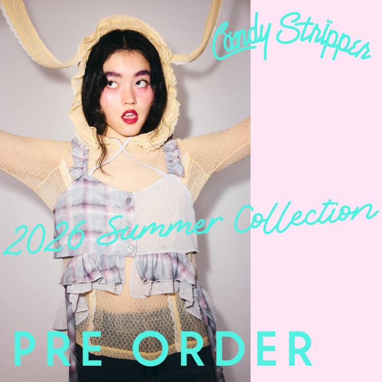Candy Stripper�i�L�����f�B�X�g���b�p�[�j�̃V���b�v�j���[�X�u�y2026 SUMMER COLLECTION�zPRE ORDER�X�^�[�g��v