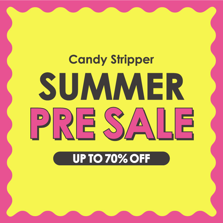 Candy Stripper�i�L�����f�B�X�g���b�p�[�j�̃V���b�v�j���[�X�u����SUMMER PRE SALE�����{�����X�^�[�g��v