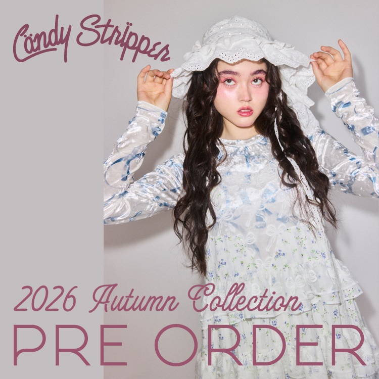 Candy Stripper�i�L�����f�B�X�g���b�p�[�j�̃V���b�v�j���[�X�u�y2026 AUTUMN COLLECTION�zPRE ORDER START ���c�v