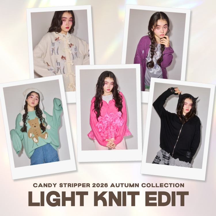 Candy Stripper�i�L�����f�B�X�g���b�p�[�j�̃V���b�v�j���[�X�u�yLIGHT KNIT EDIT�z�C���͏������V�����G�߂ցI�v