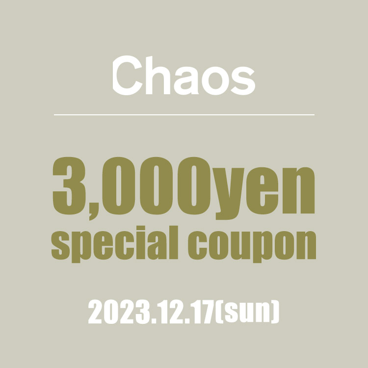 Chaos｜カオスのトピックス「【￥3,000OFF】本日限定スペシャル