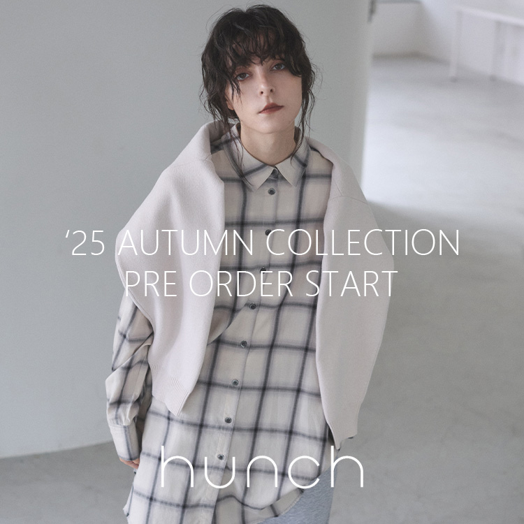 hunchin`j̃Vbvj[Xu'25 AUTUMN COLLECTIONv