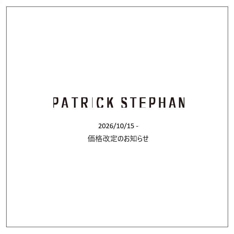 PATRICK STEPHAN�i�p�g���b�N �X�e�t�@���j�̃V���b�v�j���[�X�u�yPATRICK STEPHAN�z���i����̂��m�点�v