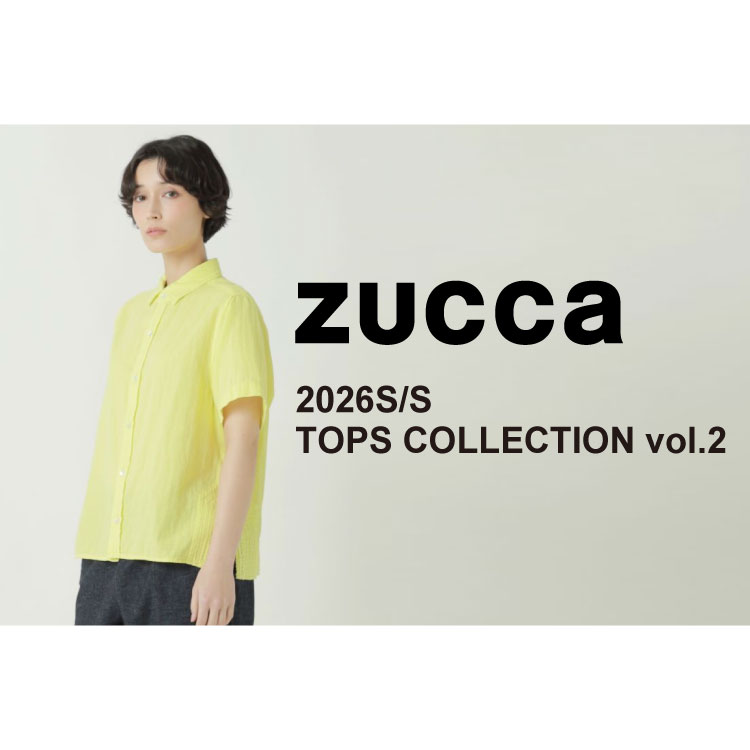 ZUCCa�i�Y�b�J�j�̃V���b�v�j���[�X�uZUCCa 2026S/S TOPS COLLECTION vol.2�v