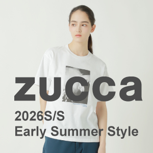 ZUCCa�i�Y�b�J�j�̃V���b�v�j���[�X�u�yZUCCa�z 2026S/S Early Summer Style�v