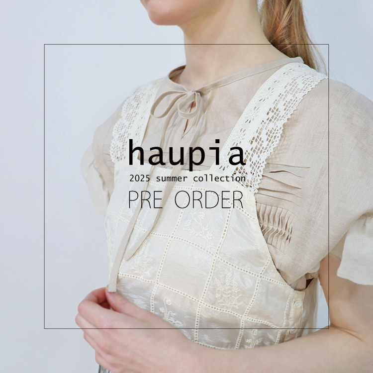 haupia｜ハウピアのトピックス「2025 summer collection PRE ORDER  