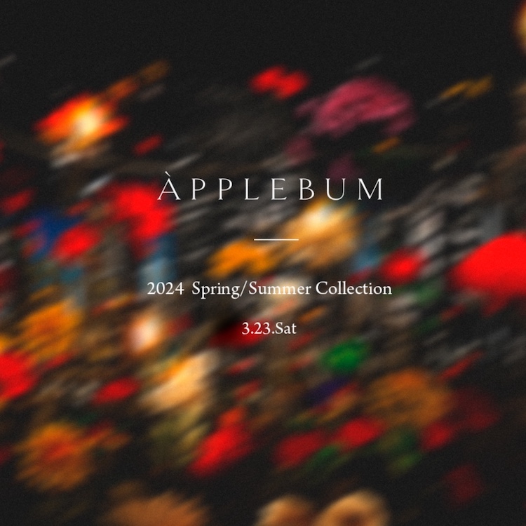 APPLEBUM｜アップルバムのトピックス「2024 SPRING SUMMER COLLECTION ...