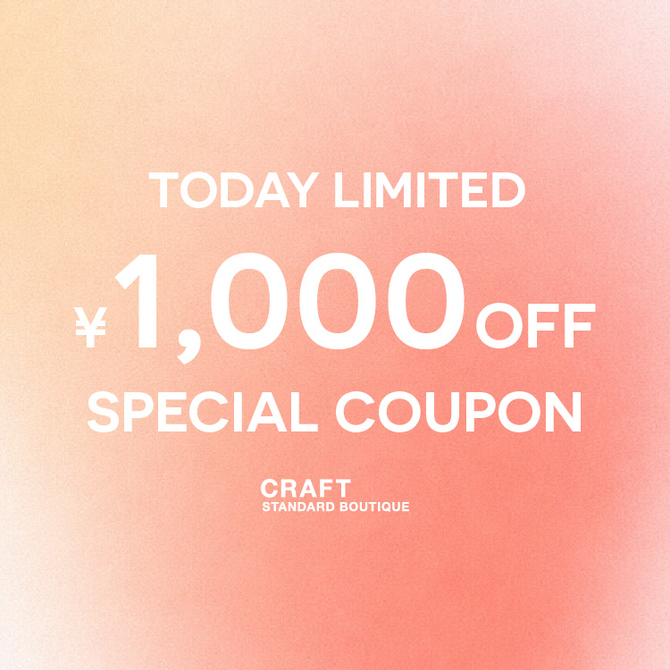 CRAFT STANDARD BOUTIQUE�i�N���t�g �X�^���_�[�h �u�e�B�b�N�j�̃V���b�v�j���[�X�u�y���ځz�t�R�[�f�������ɍX�V�b�{������1,000OFF�v