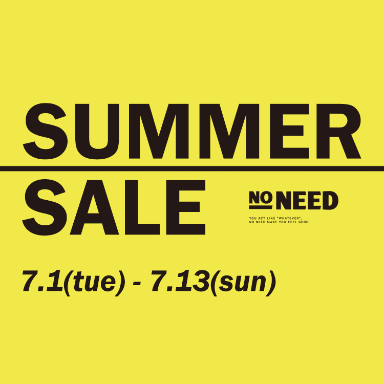 NO NEEDim[j[hj̃Vbvj[XuyNO NEEDzSUMMER SALEJÒIv