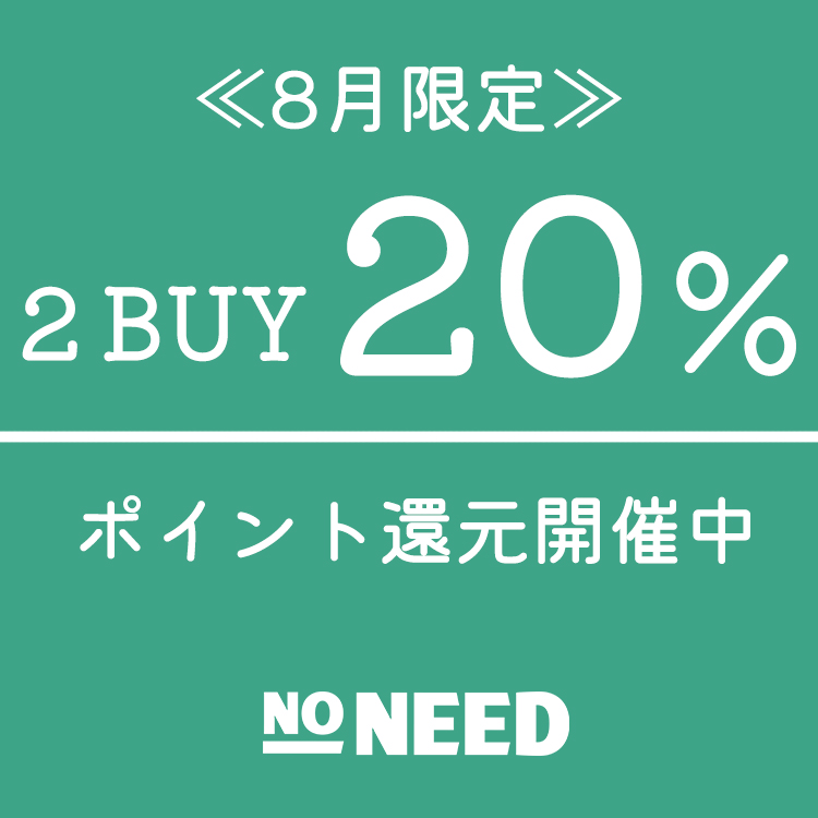 NO NEEDim[j[hj̃Vbvj[Xu8yNO NEEDz2BUY20%|CgҌv