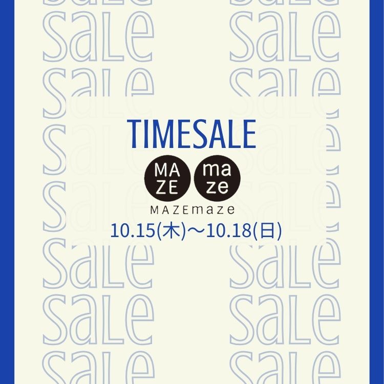 MAZEMAZE�i�}�[�}�[�j�̃V���b�v�j���[�X�u�yMAZEMAZE�z10����3�e TIMESALE�I�I�I�v