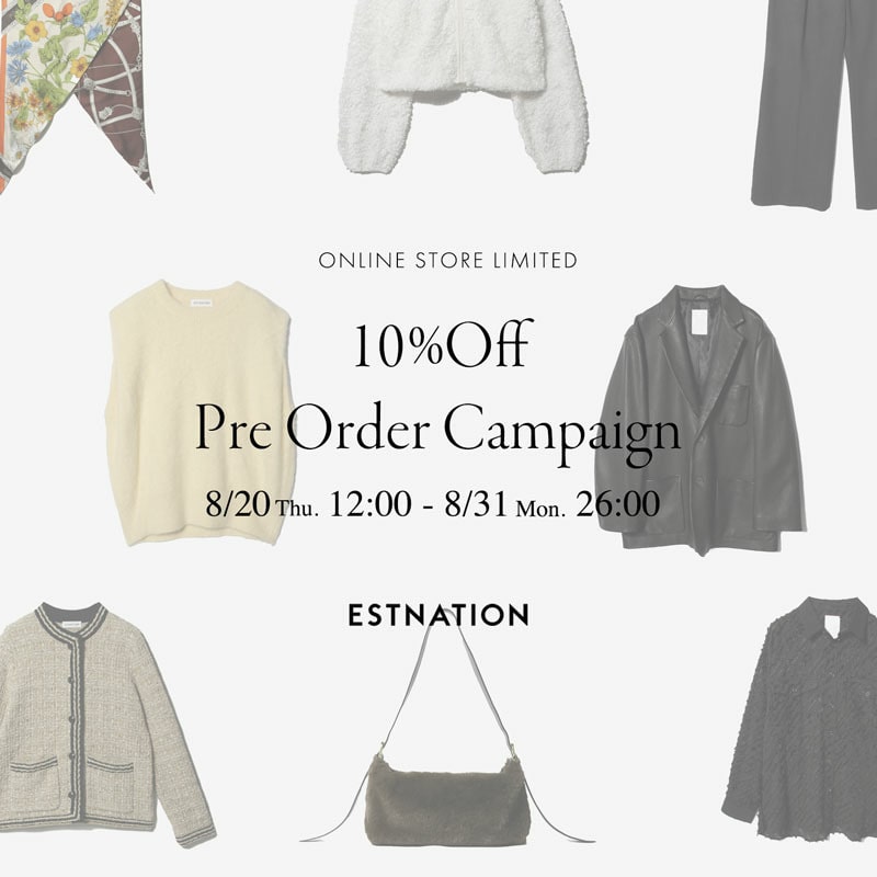 ESTNATION�i�G�X�g�l�[�V�����j�̃V���b�v�j���[�X�u�yESTNATION�z10%OFF PRE ORDER CAMPAIGN�v