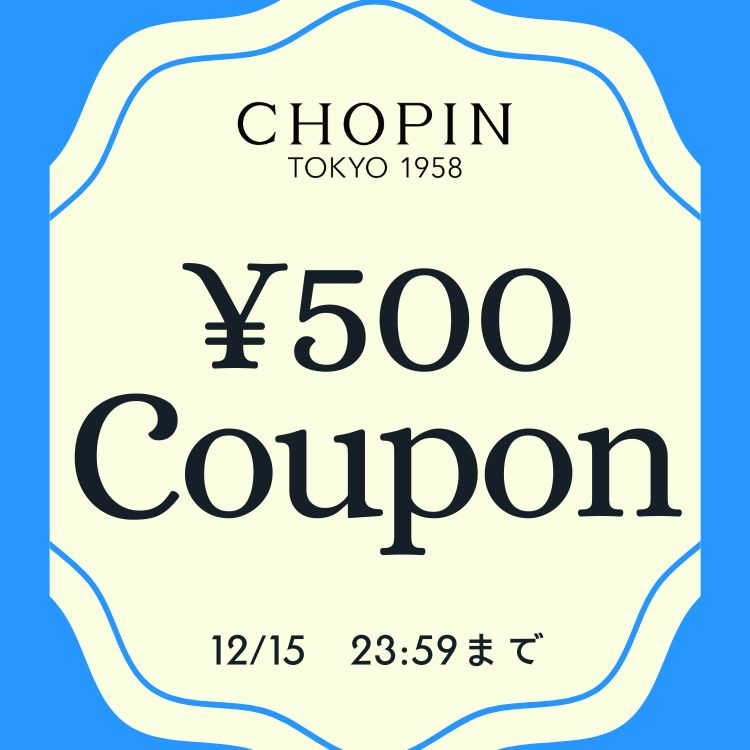 CHOPIN�i�V���p���j�̃V���b�v�j���[�X�u�yCHOPIN�z500�~OFF�N�[�|���v���Z���g�I�I�v