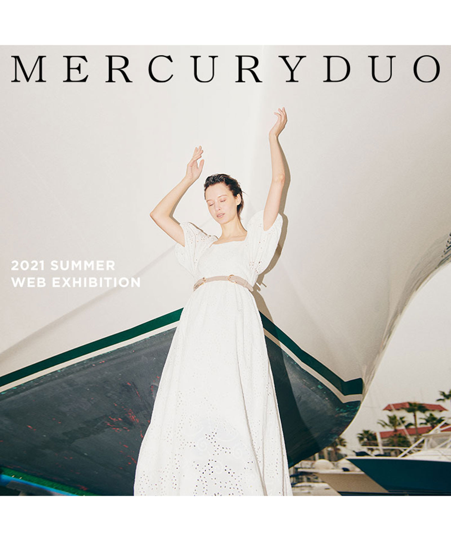 Mercuryduo マーキュリーデュオのトピックス 21 Summer Web Exhibition Zozotown