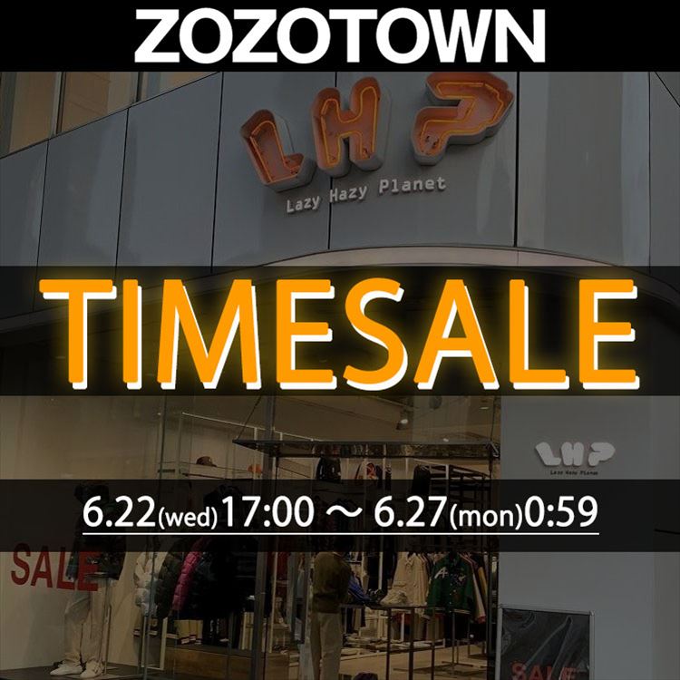 L H P エルエイチピーのトピックス Zozotown限定タイムセール Zozotown