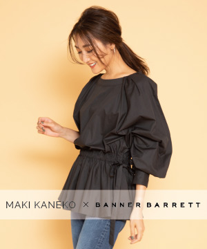 BANNER BARRETT（バナー バレット）のショップニュース「ボリュームブラウス予約販売スタート！【MAKI KANEKO × BANNER BARRETT 】」