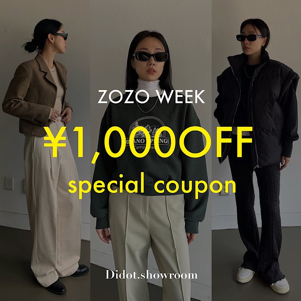 Didot.showroom｜ディドット ショールームのトピックス「ZOZO WEEK ! 最終日！《Didot.showroom》1,000円OFFクーポン発行！」  - ZOZOTOWN