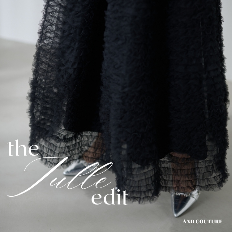 AND COUTURE�i�A���h�N�`���[���j�̃V���b�v�j���[�X�u�yAND COUTURE�zThe Tulle Edit�v