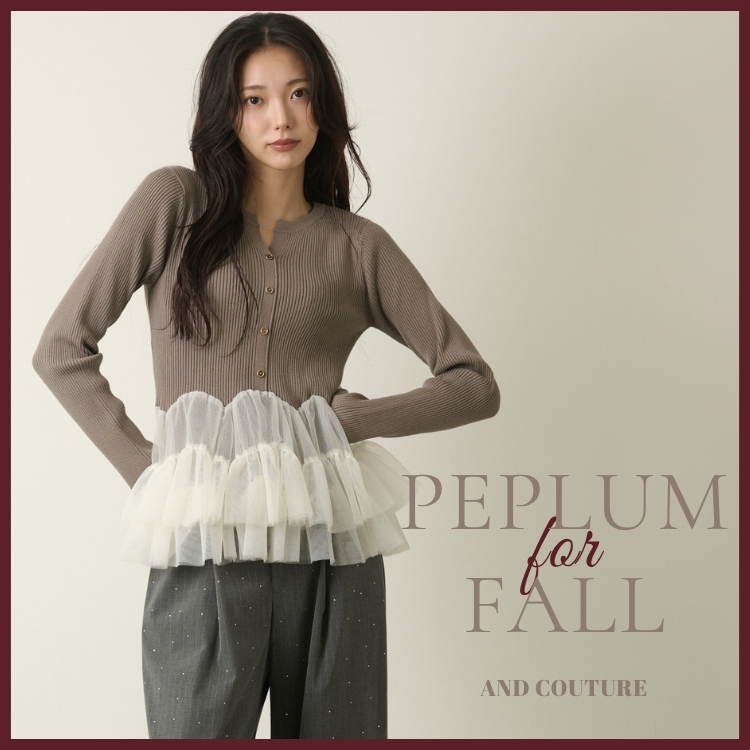 AND COUTURE�i�A���h�N�`���[���j�̃V���b�v�j���[�X�u�yAND COUTURE�zPEPLUM for FALL�v