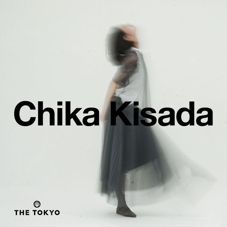 THE TOKYO｜ザトウキョウのトピックス「【THE TOKYO】Chika Kisada×THE