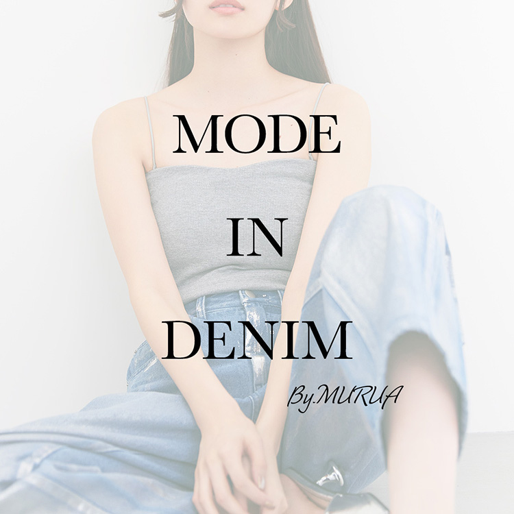 MURUA｜ムルーアのトピックス「【MODE IN DENIM】byMURUA」 - ZOZOTOWN