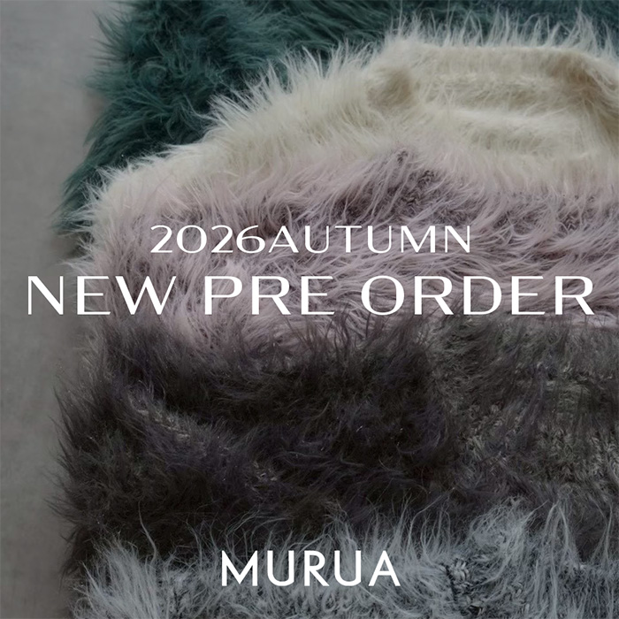 MURUA�i�����[�A�j�̃V���b�v�j���[�X�u�y2026 Autumn NEW PRE ORDER vol.4���z�v