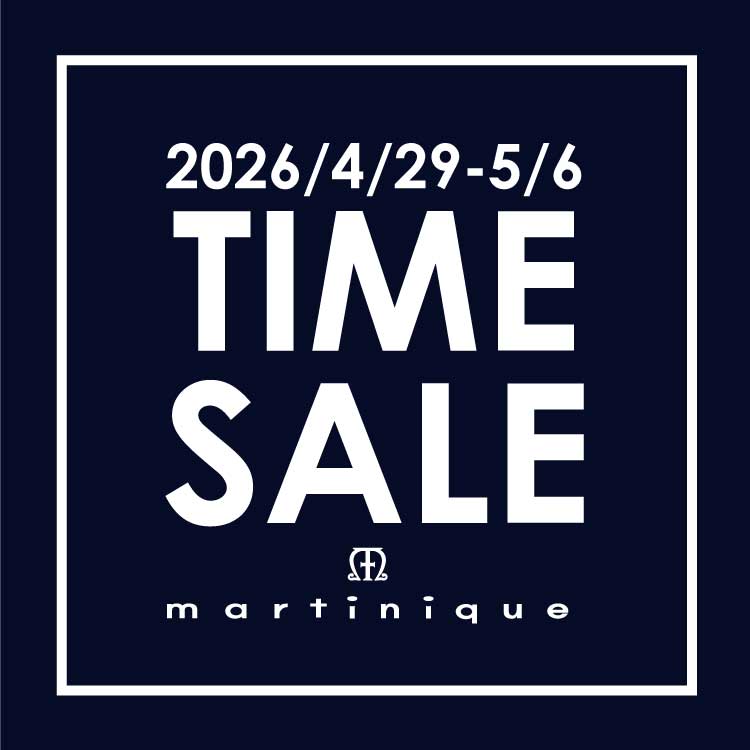 martinique�i�}���e�B�j�[�N�j�̃V���b�v�j���[�X�uTIME SALE�J�Ò��I�v