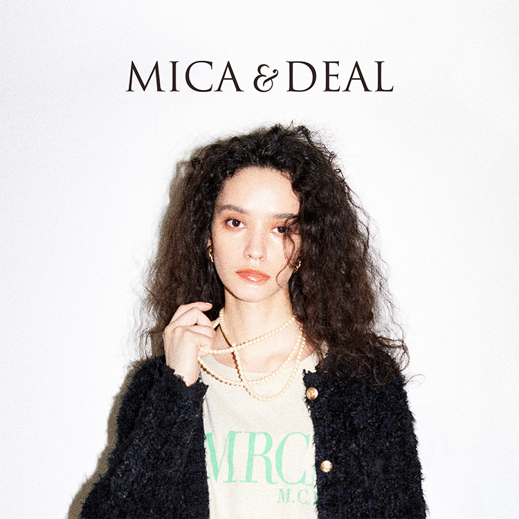 MICA＆DEAL｜マイカアンドディールのトピックス「【MICA&DEAL】new