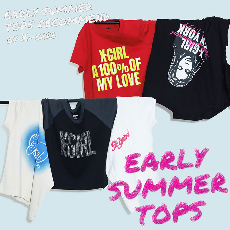 X-girl�i�G�b�N�X�K�[���j�̃V���b�v�j���[�X�u�yX-girl�zEARLY SUMMER TEE COLLECTION�v