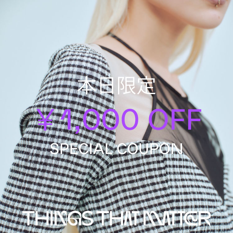 THINGS THAT MATTER�i�V���O�X�U�b�g�}�^�[�j�̃V���b�v�j���[�X�u�y�{������z��1,000�N�[�|���z�z��!!�v