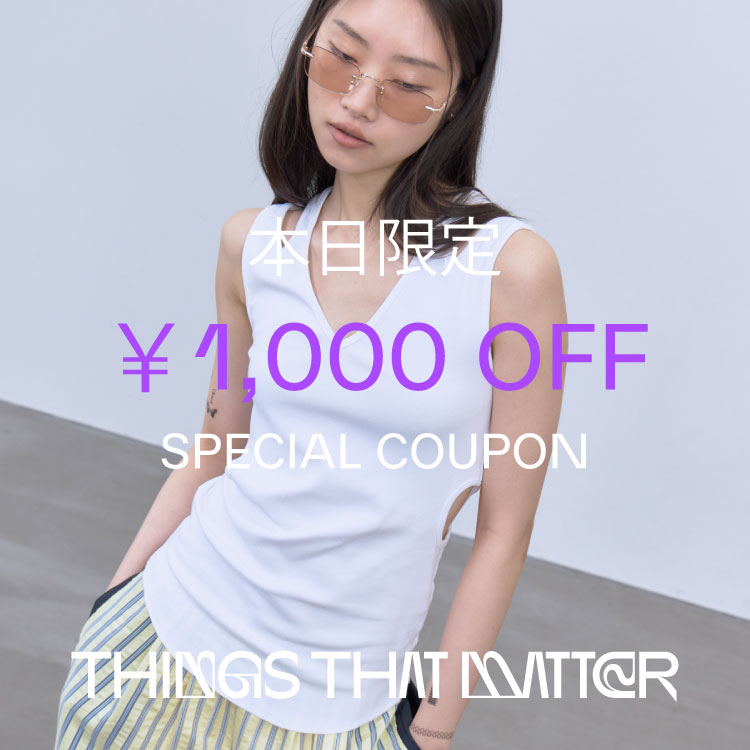 THINGS THAT MATTER�i�V���O�X�U�b�g�}�^�[�j�̃V���b�v�j���[�X�u��1,000�N�[�|���z�z��!!�v