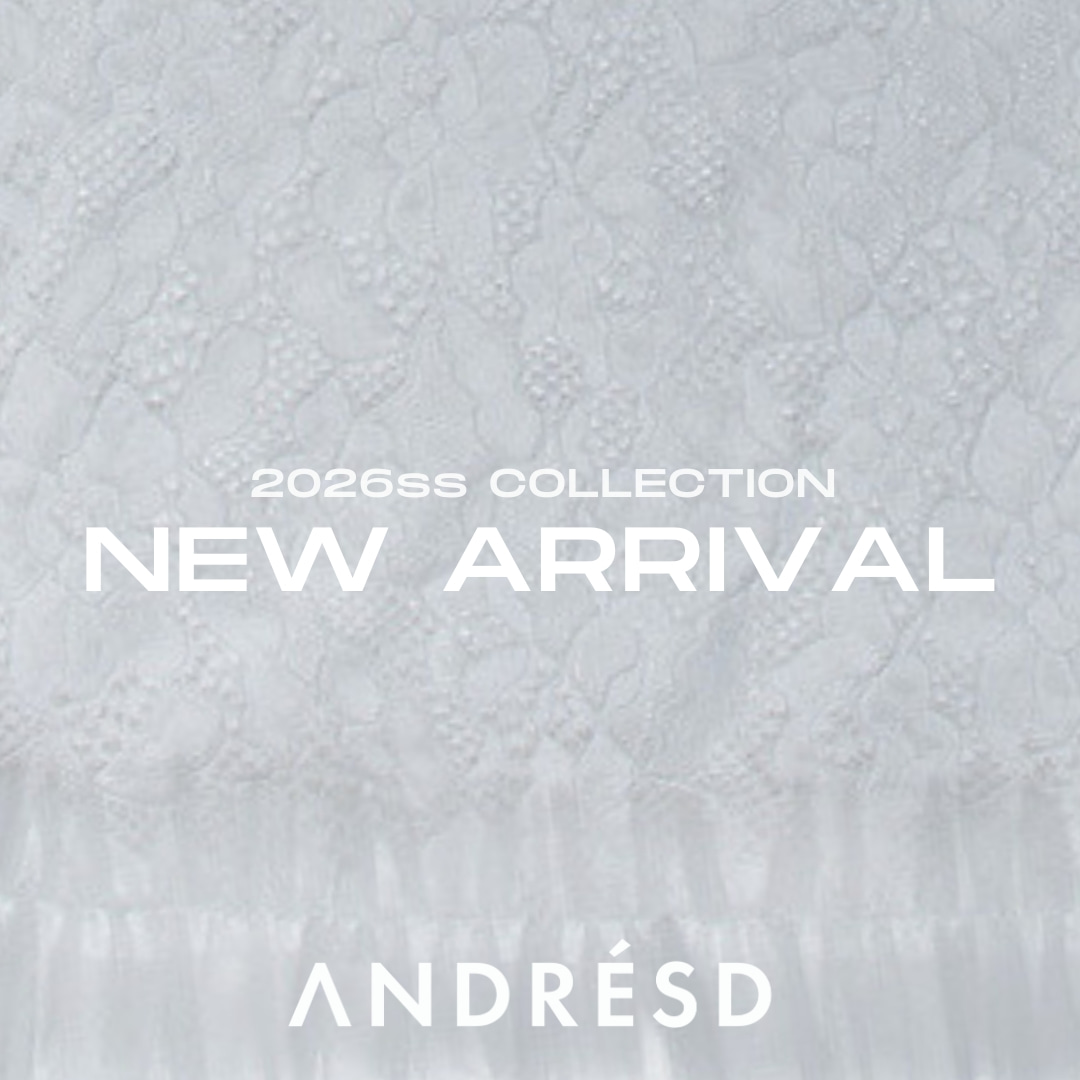 ANDRESD�i�A���h���X�h�j�̃V���b�v�j���[�X�u�y2026.4.1-�̔��J�n�INEW ARRIVAL�z��ANDRESD�v