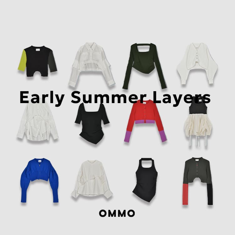 OMMO�i�I�[�G���G���I�[�j�̃V���b�v�j���[�X�uEarly Summer Layers�b��[�΍�ɂ��A�~�J�����̋C�����ɂ��B�v
