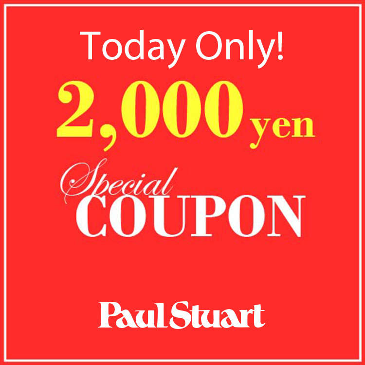 Paul Stuart�i�|�[���E�X�`���A�[�g�j�̃V���b�v�j���[�X�u�y�{������z2000�~�N�[�|���z�z���I���^�C���Z�[�������J�ÁI�I �v