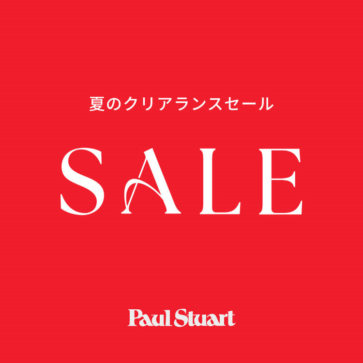 Paul Stuart�i�|�[���E�X�`���A�[�g�j�̃V���b�v�j���[�X�u2026 SUMMER SALE�J�Ò��I�I�v