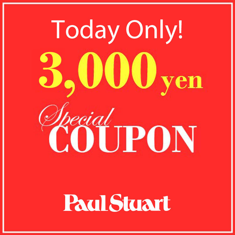 Paul Stuart�i�|�[���E�X�`���A�[�g�j�̃V���b�v�j���[�X�u�y2���Ԍ���z3,000�~�N�[�|���z�z��!!���T��������z�v