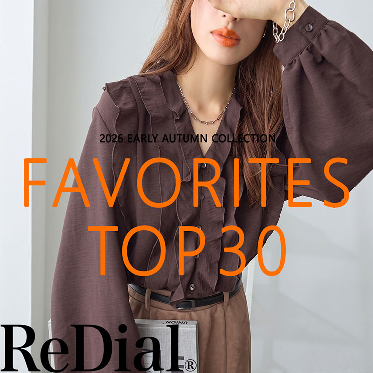 ReDial�i���_�C�A���j�̃V���b�v�j���[�X�u�yFAVORITES RANKING�z �l�C�A�C�e��TOP30 �v
