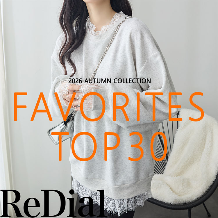 ReDial�i���_�C�A���j�̃V���b�v�j���[�X�u�yFAVORITES RANKING�z �l�C�A�C�e��TOP30 �v