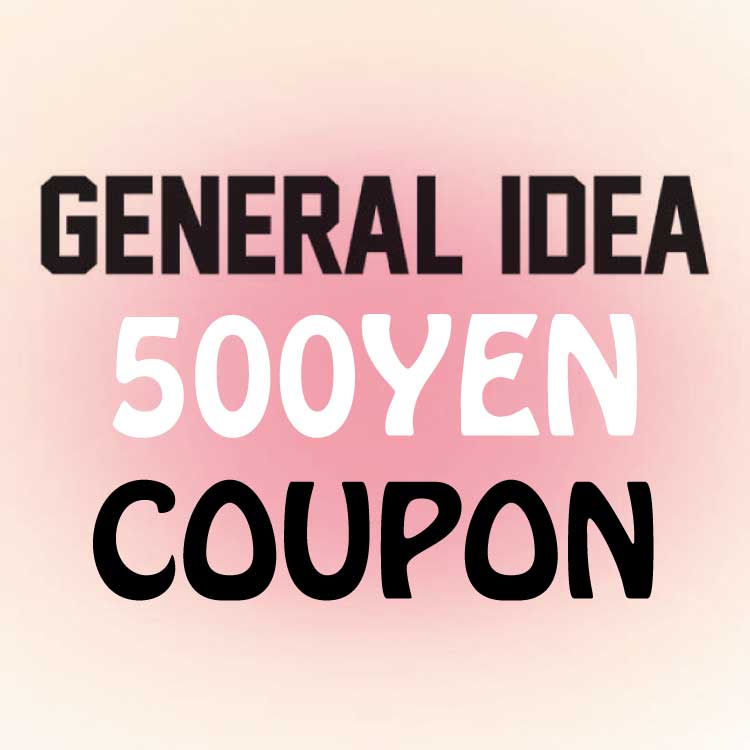 GENERAL IDEA�i�W�F�l�����A�C�f�B�A�j�̃V���b�v�j���[�X�u�yGENERAL IDEA�z500�~�N�[�|���z�z���I�I�v