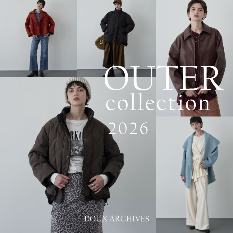 DOUX ARCHIVES�i�h�D�A���V�[���j�̃V���b�v�j���[�X�u2026 OUTER COLLECTION�v
