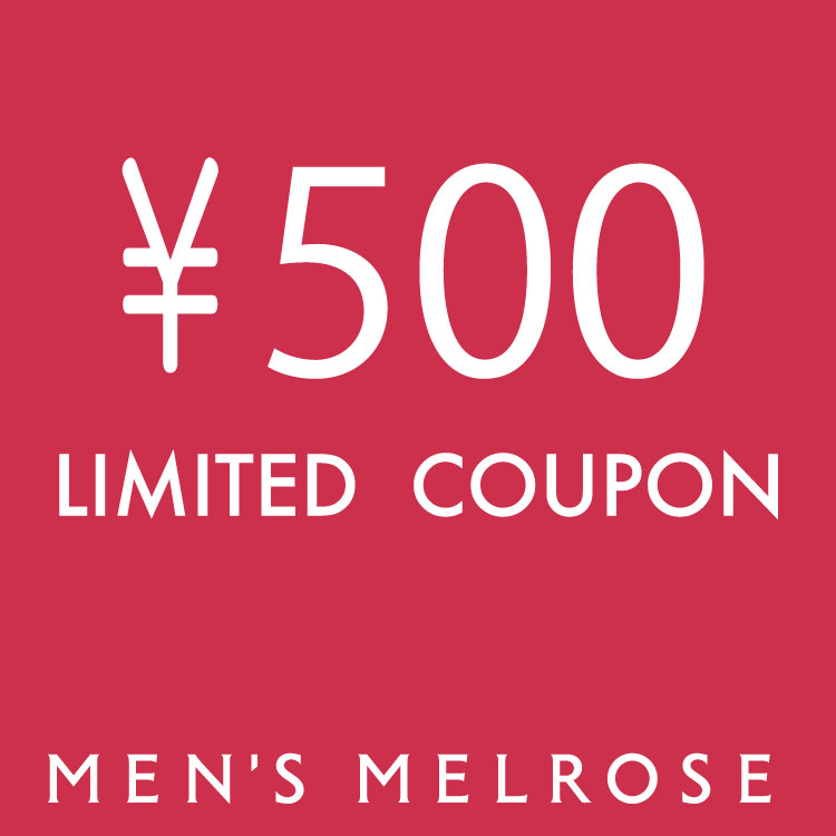 MEN'S MELROSE（メンズ メルローズ）のショップニュース「【本日限定】500円クーポン配布中！」