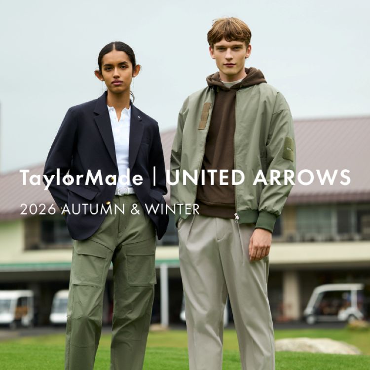 UNITED ARROWS�i���i�C�e�b�h�A���[�Y�j�̃V���b�v�j���[�X�u ��TaylorMade×UNITED ARROWS��2026FALL��WINTER NEW ARRIVAL�v